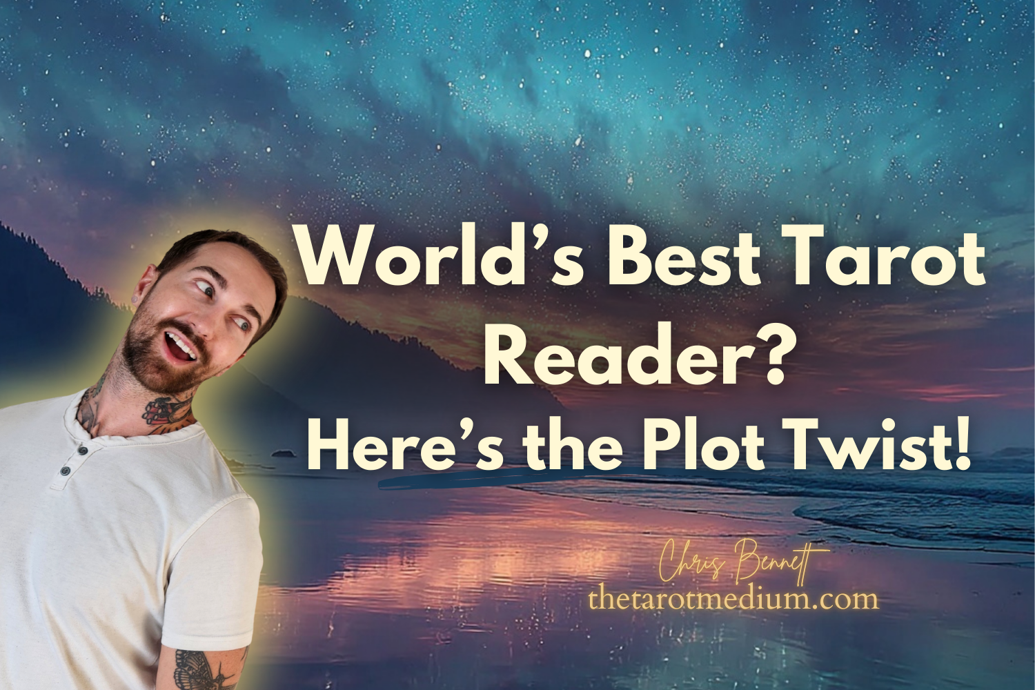 Chris-Bennett-worlds-best-tarot-reader-heres-the-plot-twist-how-to-find-the-best-tarot-reading