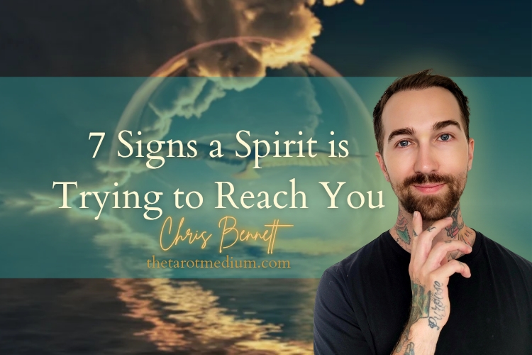 7-signs-a-spirit-is-trying-to-reach-you-chris-bennett-world-renowned-tarot-reader-best-psychic-in-canada-internationally-acclaimed-psychic-medium-spiritual-readings-intuitive-guidance