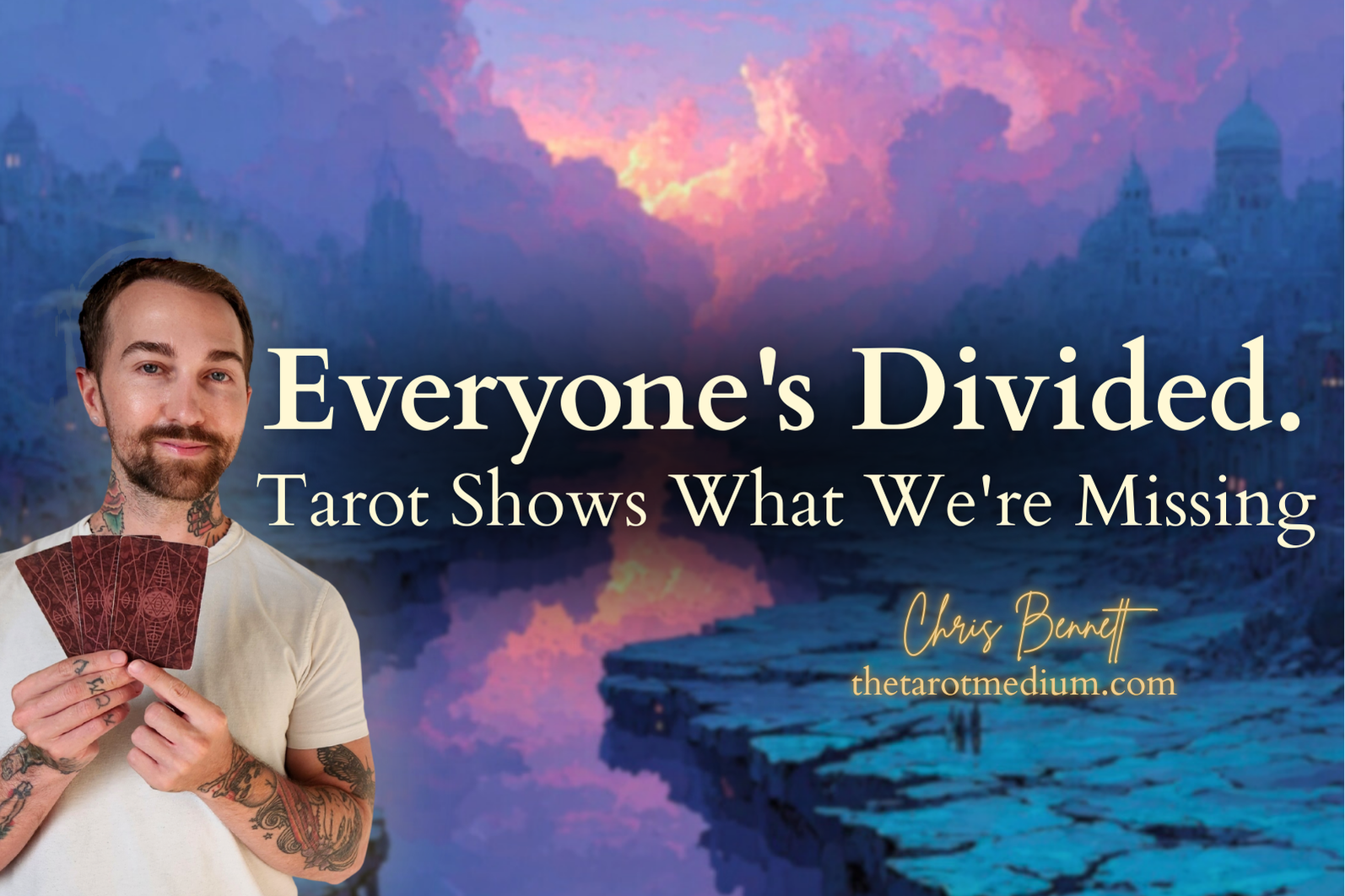 Chris Bennett the best tarot reader in the world a psychic medium based in Canada with How Tarot Reflects Humanity in Times of Chaos