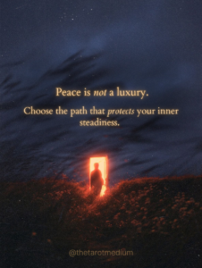A glowing figure of warm light stands calmly beneath a dark starry sky, paired with the quote "Peace is not a luxury. Choose the path that protects your inner steadiness."
