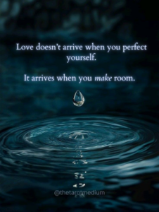Calm body of water at twilight with gentle ripples and deep teal undertones, warm light reflecting on the surface and cool shadows below, symbolizing emotional availability and connection. Text on image reads: “Love doesn’t arrive when you perfect yourself. It arrives when you make room.”