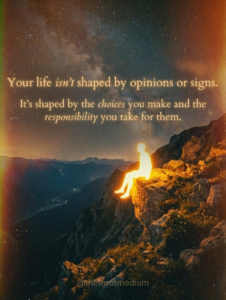 A radiant human-like form made of light stands alone under a star-filled night sky, accompanied by the quote "Your life isn't shaped by opinions or signs. It's shaped by the choices you make and the responsibility you take for them."